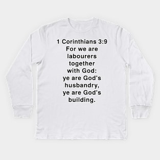 1 Corinthians 3:9  King James Version (KJV) Bible Verse Typography Kids Long Sleeve T-Shirt